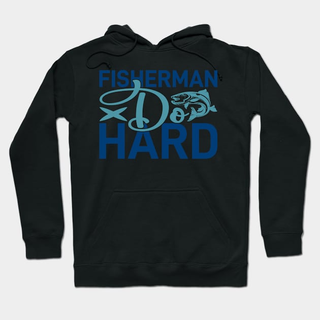 fisherman do hard Hoodie by busines_night